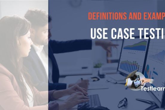Use case test: what is it and how to use it | Testlearning